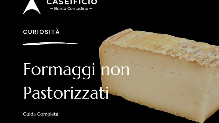 Formaggi non Pastorizzati