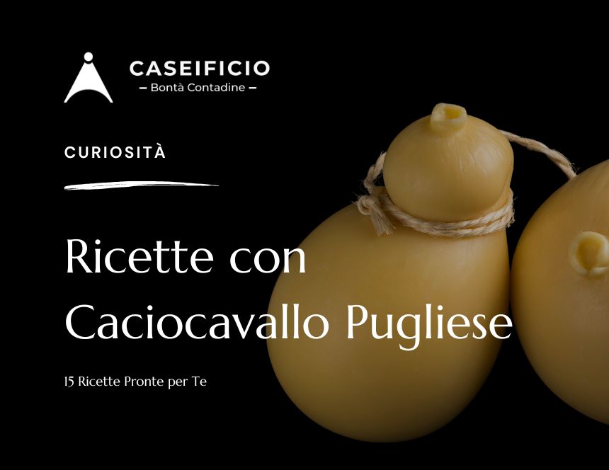 caciocavallo pugliese ricette
